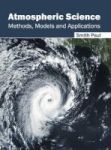 Atmospheric Science: Methods Models And Applications Hardcover