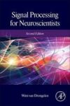 Signal Processing For Neuroscientists Hardcover 2ND Edition