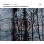 Ante Lucem For Symphony Orchestra And Jazz Quintet Cd