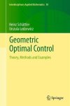 Geometric Optimal Control: Theory Methods And Examples Interdisciplinary Applied Mathematics
