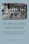 Schooling Diaspora - Women Education And The Overseas Chinese In British Malaya And Singapore 1850S-1960S Hardcover