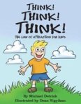 Think Think Think - The Law Of Attraction For Kids Hardcover
