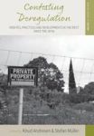 Contesting Deregulation - Debates Practices And Developments In The West Since The 1970S Hardcover