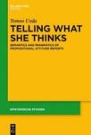 Telling What She Thinks - Semantics And Pragmatics Of Propositional Attitude Reports Hardcover
