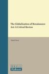 The Globalization Of Renaissance Art - A Critical Review Hardcover