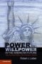 Power And Willpower In The American Future - Why The United States Is Not Destined To Decline   Paperback