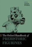 The Oxford Handbook Of Prehistoric Figurines Hardcover