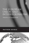 The European Union and Interregionalism - Patterns of Engagement Hardcover