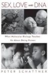 Sex Love And Dna - What Molecular Biology Teaches Us About Being Human Hardcover
