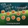 Ten Little Jack O Lanterns - A Magical Counting Storybook   Board Book