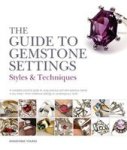 The Guide To Gemstone Settings - Styles And Techniques Paperback