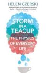 Storm In A Teacup - The Physics Of Everyday Life Paperback