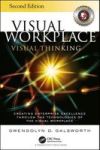 Visual Workplace Visual Thinking - Creating Enterprise Excellence Through The Technologies Of The Visual Workplace Second Editio