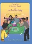 Presenting Princess Solei On Her First Birthday - The Magic In Her Smile Hardcover