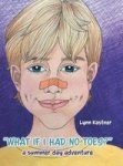 What If I Had No Toes? - A Summer Day Adventure Hardcover