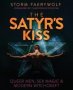 The Satyr&  39 S Kiss - Queer Men Sex Magic & Modern Witchcraft   Paperback