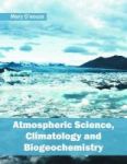 Atmospheric Science Climatology And Biogeochemistry Hardcover