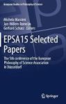 Epsa 15 Selected Papers - The 5TH Conference Of The European Philosophy Of Science Association In Dusseldorf Hardcover 1ST Ed. 2