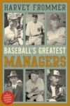 Baseball& 39 S Greatest Managers Paperback 2nd Revised Edition