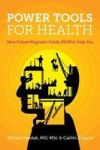 Power Tools For Health - How Pulsed Magnetic Fields Pemfs Help You Hardcover