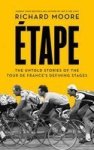 Etape - The Untold Stories Of The Tour De France' S Defining Stages Paperback