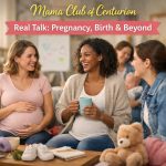 Mama Club Of Centurion Real Talk Pregnancy Birth & Beyond 11 April
