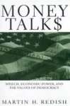 Money Talks: Speech Economic Power And The Values Of Democracy