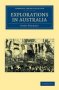 Explorations In Australia - I-explorations In Search Of Dr Leichardt And Party. Ii-from Perth To Adelaide Around The Great Australian Bight. Iii-from Champion Bay Across The Desert To The Telegraph And To Adelaide   Paperback