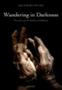 Wandering In Darkness - Narrative And The Problem Of Suffering   Hardcover New