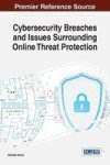 Cybersecurity Breaches And Issues Surrounding Online Threat Protection Hardcover