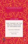 The Theory Of The Social Practice Of Information 2015 Hardcover