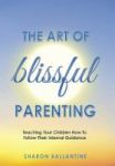 The Art Of Blissful Parenting Hardcover