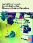 Applied Biotechnology In Genetic Engineering Pharmaceuticals And Agriculture Hardcover