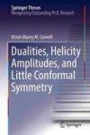 Dualities Helicity Amplitudes And Little Conformal Symmetry Hardcover 1ST Ed. 2017