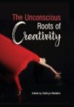 The Unconscious Roots Of Creativity Hardcover