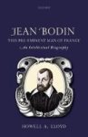 Jean Bodin & 39 This Pre-eminent Man Of France& 39 - An Intellectual Biography Hardcover