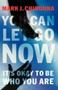 You Can Let Go Now - It&  39 S Okay To Be Who You Are   Paperback
