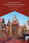 The Material Text In Wycliffite Biblical Scholarship - Inscription And Sacred Truth Hardcover