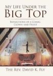 My Life Under The Big Top - Reflections Of A Comic Clown And Priest Hardcover