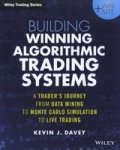 Building Winning Algorithmic Trading Systems + Website - A Trader& 39 S Journey From Data Mining To Monte Carlo Simulation To L