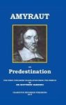Amyraut On Predestination - The First Published Translation From The French By Dr Matthew Harding Hardcover