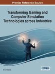 Transforming Gaming And Computer Simulation Technologies Across Industries Hardcover