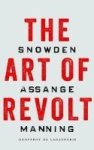The Art Of Revolt - Snowden Assange Manning Paperback