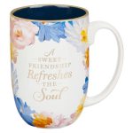 A Sweet Friendship Refreshes The Soul Painted Floral Ceramic Mug