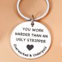 You Work Harder Than An Ugly Stripper Keychain Funny Coworker Employee Appreciation Gift Key Chain Ring Colleagues Friends Going Away Farewell Gift