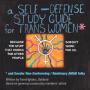 A Self-defense Study Guide For Trans Women - And Gender Non-conforming / Nonbinary Amab Folks   Paperback