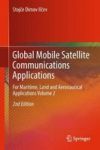 Global Mobile Satellite Communications Applications - For Maritime Land And Aeronautical Applications Volume 2 Hardcover 2ND Ed.