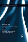Framing Age - Contested Knowledge In Science And Politics Hardcover
