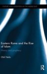 Eastern Rome And The Rise Of Islam - History And Prophecy Hardcover