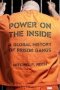 Power On The Inside - A Global History Of Prison Gangs   Hardcover